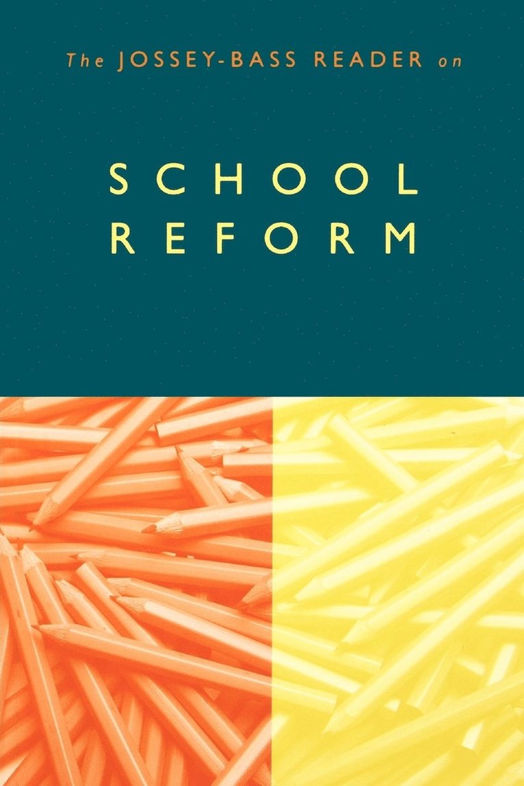 The Jossey-Bass Reader on School Reform 1