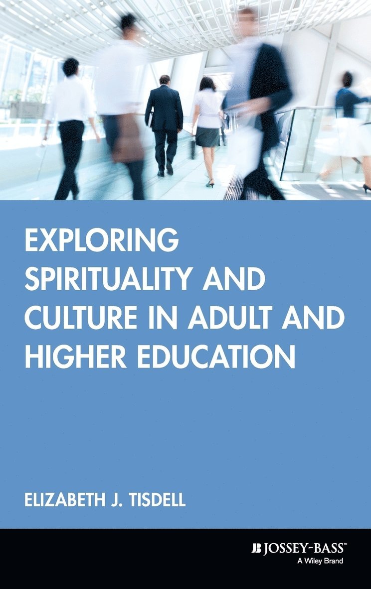 Exploring Spirituality and Culture in Adult and Higher Education 1