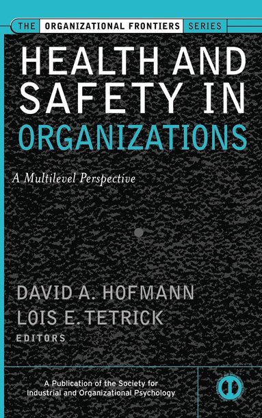 Hofmann, Tetrick, David A. Hofmann, Lois E. Tetrick - Health and Safety in Organizations, Inbunden