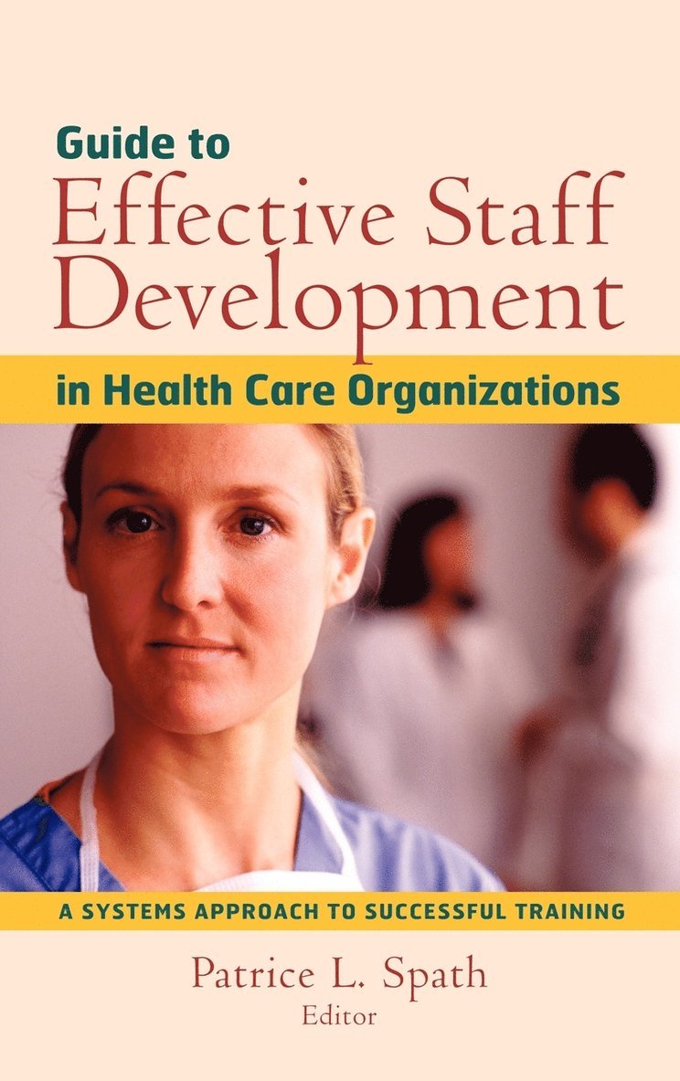 Guide to Effective Staff Development in Health Care Organizations 1