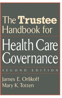 bokomslag The Trustee Handbook for Health Care Governance