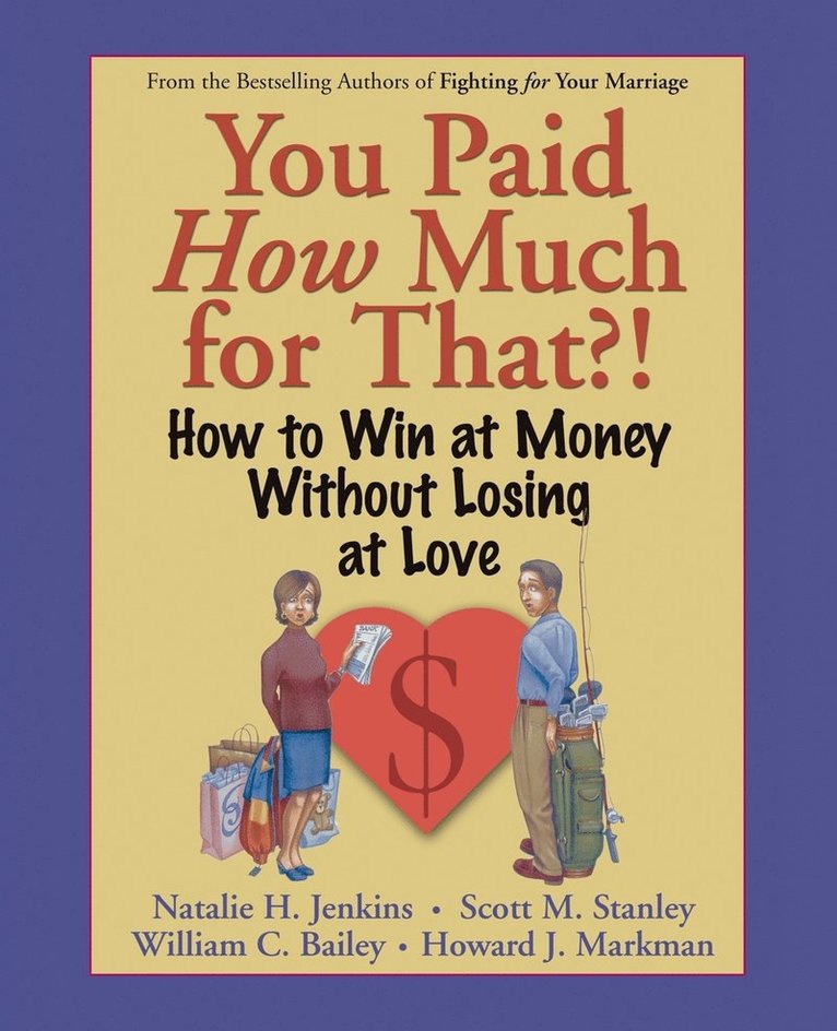 Natalie H. Jenkins, Scott M. Stanley, William C. Bailey, Howard J. Markman, Jenkins, Bailey, Natalie H Jenkins, Scott M Stanley, William C Bailey, Howard J Markman - You Paid How Much For That?!, Häftad
