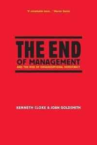 bokomslag The End of Management and the Rise of Organizational Democracy