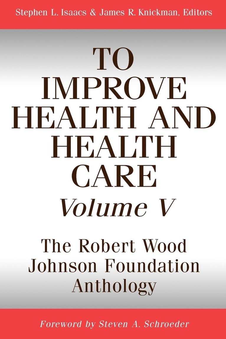To Improve Health and Health Care, Volume V 1