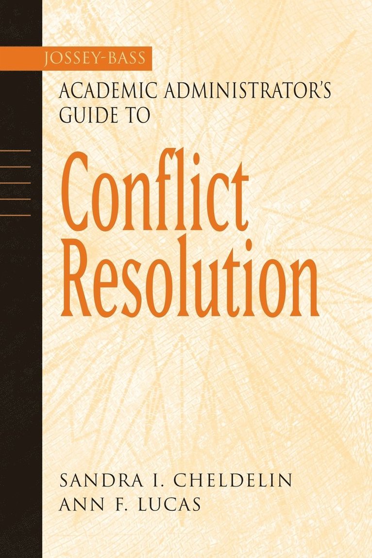The Jossey-Bass Academic Administrator's Guide to Conflict Resolution 1