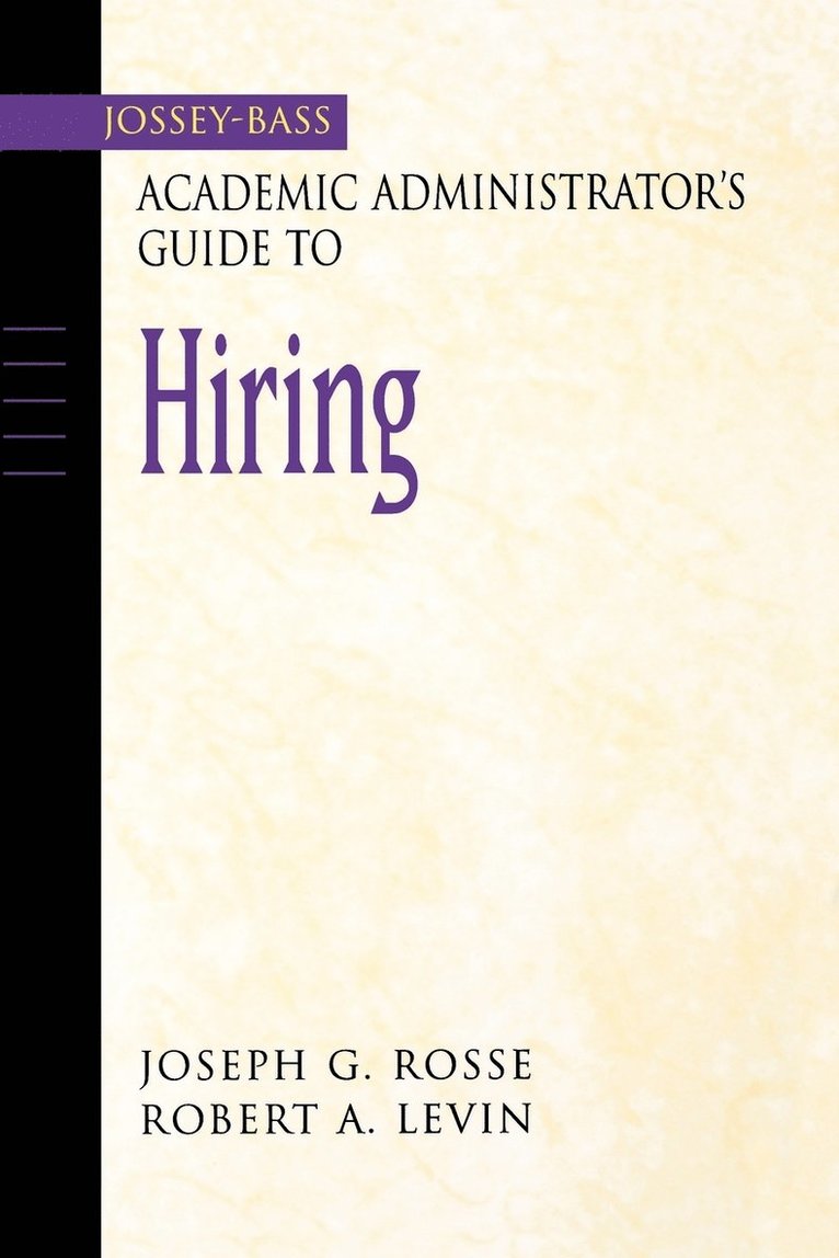 The Jossey-Bass Academic Administrator's Guide to Hiring 1