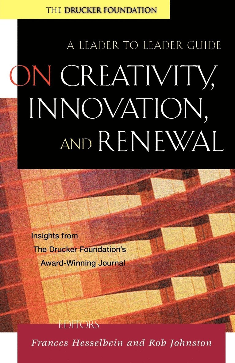 Frances Hesselbein, Rob Johnston, Frances Hesselbein, Rob Johnston - On Creativity, Innovation, and Renewal, Häftad