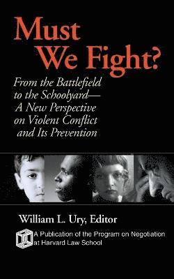 William L. Ury, William L Ury - Must We Fight?, Häftad