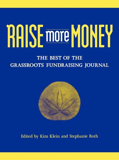 Klein, Roth, Stephanie Roth - Raise More Money, Häftad