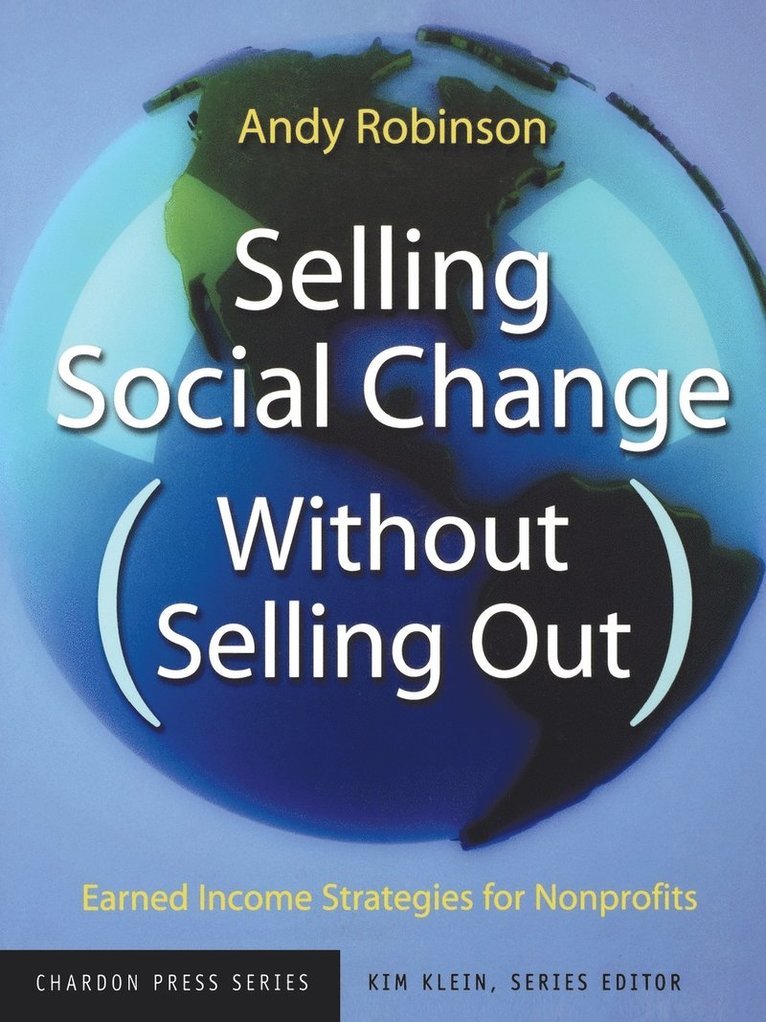 Selling Social Change (Without Selling Out) 1