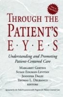 Margaret Gerteis, Susan Edgman-Levitan, Jennifer Daley, Thomas L. Delbanco - Through the Patient's Eyes, Häftad
