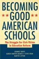 Jeannie Oakes, Karen Hunter Quartz, Steve Ryan, Martin Lipton - Becoming Good American Schools, Häftad