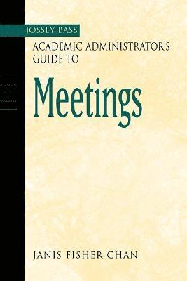 Janis Fisher Chan, Chan - Jossey-Bass Academic Administrator's Guide to Meetings, Häftad