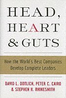 David L. Dotlich, Peter C. Cairo, Stephen H. Rhinesmith - Head, Heart and Guts, Inbunden