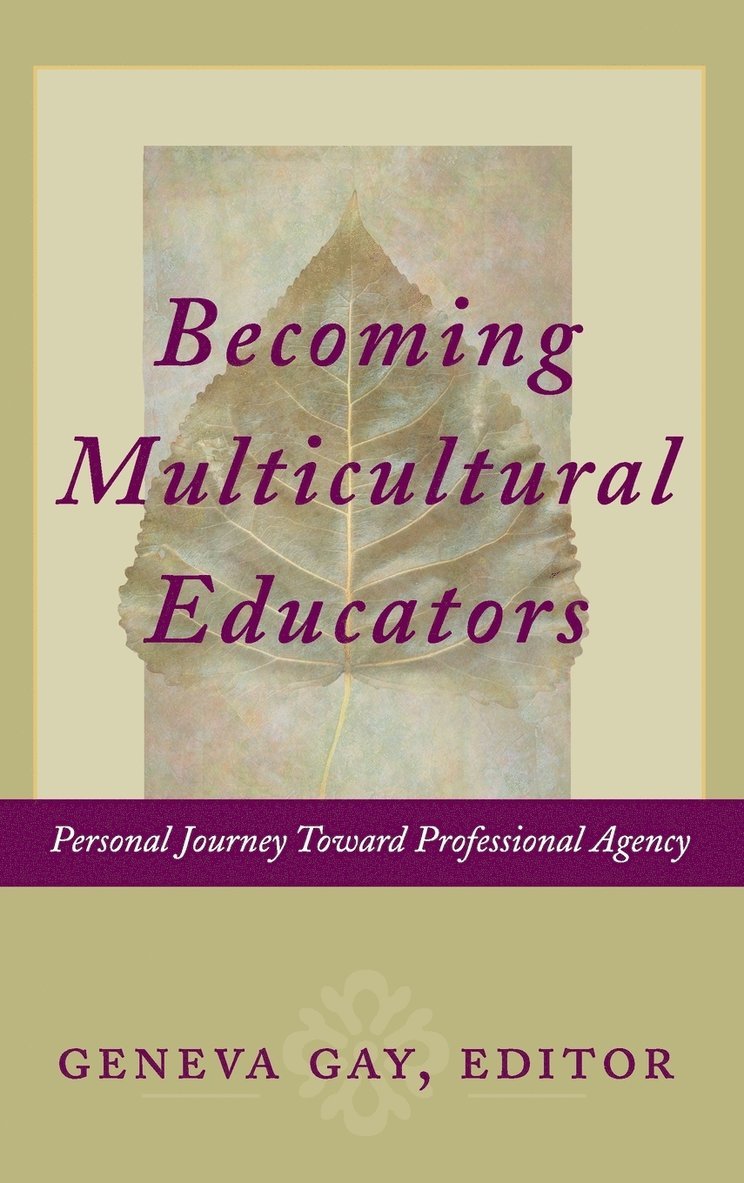Gay, Geneva Gay - Becoming Multicultural Educators, Inbunden