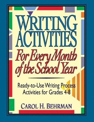 Carol H. Behrman - Writing Activities for Every Month of the School Year, Häftad