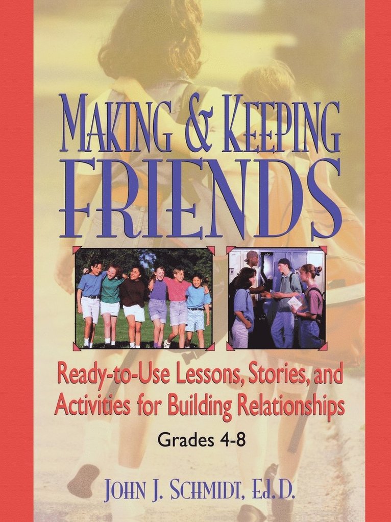 John J. Schmidt, John J Schmidt - Making & Keeping Friends, Häftad