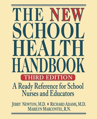 Jerry Newton, Richard Adams, Marilyn Marcontel - New School Health Handbook, Häftad