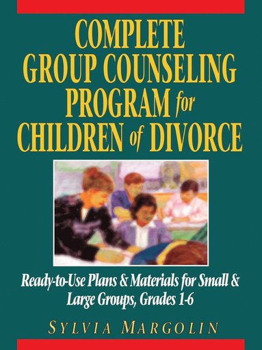 bokomslag Complete Group Counseling Program for Children of Divorce