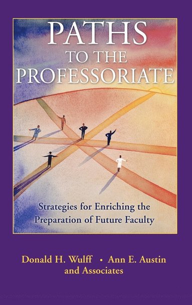 Donald H. Wulff, Ann E. Austin - Paths to the Professoriate, Inbunden