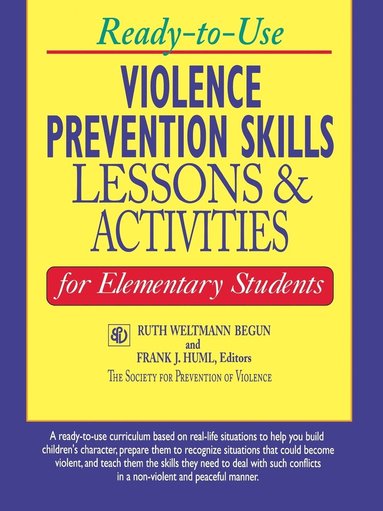 Ruth Weltmann Begun, Frank J. Huml - Ready-to-Use Violence Prevention Skills Lessons and Activities for Elementary Students, Häftad