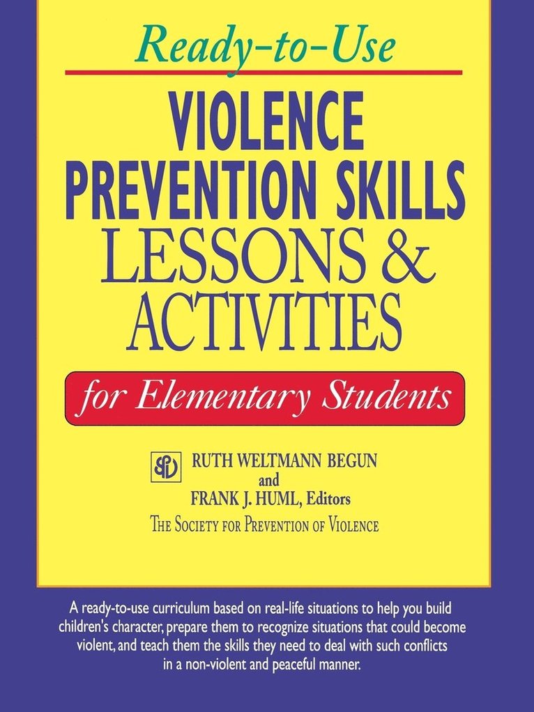 Ruth Weltmann Begun, Frank J. Huml, Frank J Huml - Ready-to-Use Violence Prevention Skills Lessons and Activities for Elementary Students, Häftad