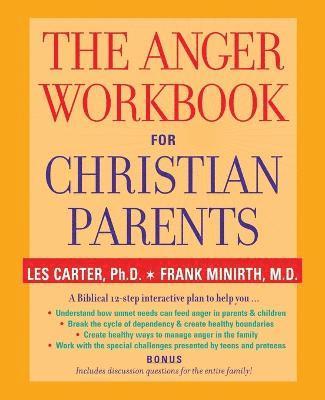 The Anger Workbook for Christian Parents 1