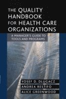 Yosef D. Dlugacz, Andrea Restifo, Alice Greenwood, PhD Dlugacz, Yosef D. - Quality Handbook for Health Care Organizations, Häftad