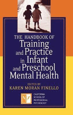 Finello, Karen Moran Finello - Handbook of Training and Practice in Infant and Preschool Mental Health, Inbunden
