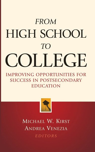 Michael W. Kirst, Andrea Venezia - From High School to College, Inbunden