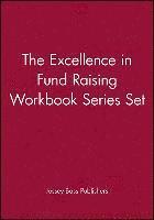 bokomslag The Excellence in Fund Raising Workbook Series Set, Set contains: Case Support; Capital Campaign; Special Events; Build Direct Mail; Major Gifts; Endowment
