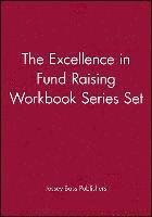 The Excellence in Fund Raising Workbook Series Set, Set contains: Case Support; Capital Campaign; Special Events; Build Direct Mail; Major Gifts; Endowment 1