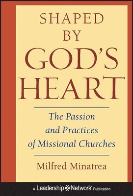 Milfred Minatrea - Shaped By God's Heart, Inbunden