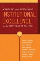 Achieving and Sustaining Institutional Excellence for the First Year of College 1