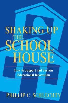 Phillip C. Schlechty, Phillip C Schlechty - Shaking Up the Schoolhouse, Häftad