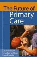 bokomslag The Future of Primary Care