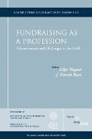 bokomslag Fundraising as a Profession Advancements and Challenges in the Field