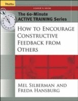 The 60-Minute Active Training Series: How to Encourage Constructive Feedback from Others, Leader's Guide 1