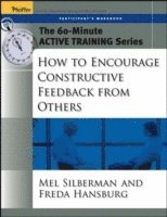 bokomslag The 60-Minute Active Training Series: How to Encourage Constructive Feedback from Others, Participant's Workbook