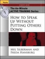 The 60-Minute Active Training Series: How to Speak Up Without Putting Others Down, Leader's Guide 1