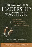 Wilcox, Rush, Martin Wilcox, Stephen Rush, Martin (Center for Creative Leadership) Wilcox, Stephen (Center for Creative Leadership) Rush - CCL Guide to Leadership in Action, Inbunden