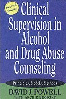 Clinical Supervision in Alcohol and Drug Abuse Counseling 1