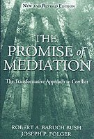 The Promise of Mediation: The Transformative Approach to Conflict 1