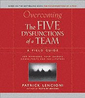 bokomslag Overcoming The Five Dysfunctions of a Team: A Field Guide