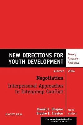Negotiation: Interpersonal Approaches to Intergroup Conflict 1