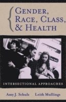 Schulz, Mullings, Amy J. Schulz, Leith Mullings - Gender, Race, Class and Health, Häftad