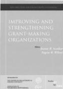Improving and Stregthening Grant Making Organizations 1