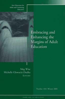 Embracing and Enhancing the Margins of Adult Education 1