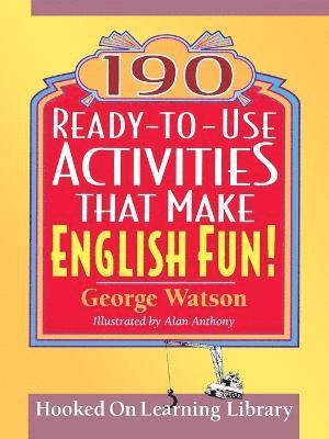 George Watson, Alan Anthony - 190 Ready-to-Use Activities That Make English Fun!, Häftad