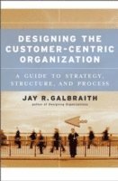 Designing the Customer-Centric Organization 1